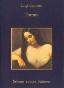 Tortura - Luigi Capuana, Carlo A. Madrignani