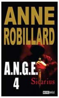 Sicarius (A.N.G.E., #4) - Anne Robillard