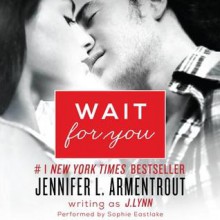 Wait for You - J. Lynn, Sophie Eastlake