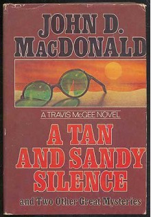 Tan & Sandy Silence & Two Other Great Mysteries - John D. Macdonald