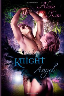 Knight Angel - Alexa Kim