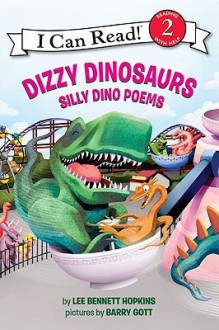 Dizzy Dinosaurs: Silly Dino Poems - Lee Bennett Hopkins, Barry Gott