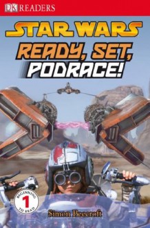 Star Wars: Ready, Set, Podrace! (DK Readers Level 1) - Simon Beecroft