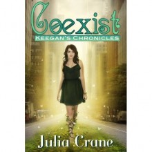 Coexist (Keegan's Chronicles #1) - Julia Crane