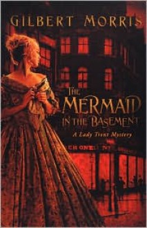 The Mermaid in the Basement - Gilbert Morris