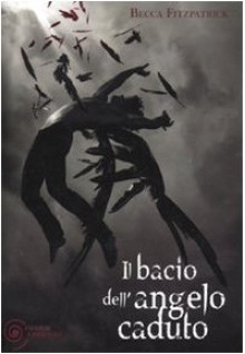 Il bacio dell'angelo caduto - Loredana Serratore, Becca Fitzpatrick