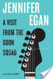 A Visit from the Goon Squad - Jennifer Egan