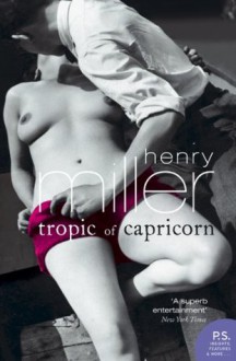 Tropic of Capricorn (Harper Perennial Modern Classics) - Henry Miller