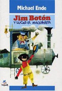 Jim boton y Lucas el maquinista (Mundo Magico) - Michael Ende