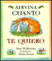 Adivina cuánto te quiero / Guess How Much I Love You - Sam McBratney, Anita Jeram