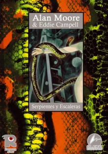 Serpientes y Escaleras - Alan Moore, Eddie Campbell