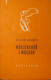 Wściekłość i wrzask - William Faulkner