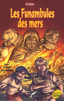 La magie des coquillages (Les Funambules des mers, #2) - Kai Meyer