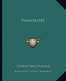 Phantastes - George MacDonald