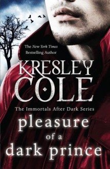 Pleasure of a Dark Prince (Immortals After Dark #9) - Kresley Cole