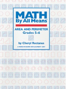 Math By All Means: Area and Perimeter, Grades 5-6 - Cheryl Rectanus, Marilyn Burns