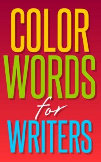 Color Words for Writers - Gail Hamilton