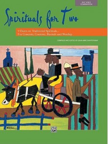 Spirituals for Two: 9 Duets on Traditional Spirituals for Concerts, Contests, Recitals, and Worship - Jean Shafferman, John Carter, Benjamin Harlan