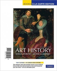 Art History, Volume 2, Books a la Carte Edition (Loose-Leaf) - Marilyn Stokstad, Michael Cothren