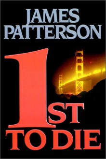 1st to Die (Women's Murder Club #1) - James Patterson