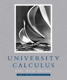 University Calculus: Part 2 - Joel R. Hass, Maurice D. Weir, George B. Thomas Jr.