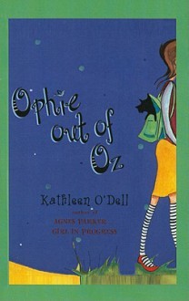 Ophie Out of Oz - Kathleen O'Dell, Rosie Winstead