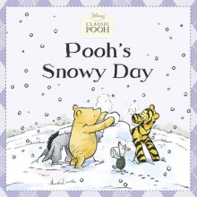 Pooh's Snowy Day - Lauren Cecil, Andrew Grey