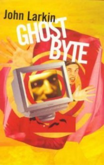 Ghost Byte - John Larkin