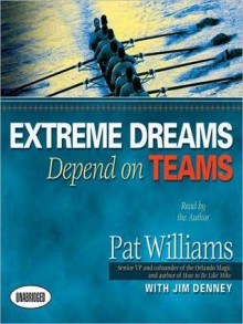 Extreme Dreams Depend on Teams: Foreword by Doc Rivers and Patrick Lencioni (Audio) - Pat Williams, Patrick Lencioni, Doc Rivers, Jim Denney