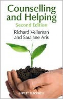 Counselling and Helping: Based on the Original Book by Steve Murgatroyd - Richard Velleman, Sarajane Aris