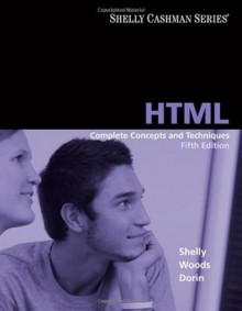 HTML: Complete Concepts and Techniques, Fifth Edition (Shelly Cashman) - Gary B. Shelly, Denise M. Woods