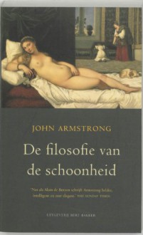 De filosofie van de schoonheid - John Armstrong