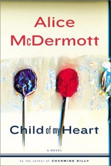 Child of My Heart - Alice McDermott