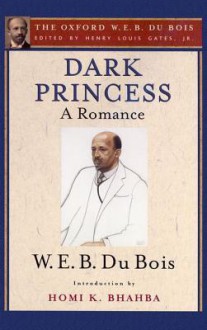 Dark Princess: A Romance - W.E.B. Du Bois