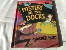 Mystery on the Docks (Reading Rainbow Book) - Thacher Hurd