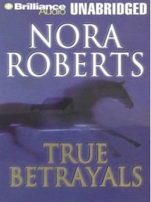 True Betrayals - Rose Anne Shansky, Nora Roberts