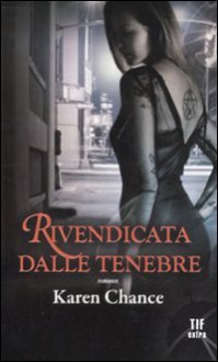 Rivendicata dalle tenebre - Karen Chance, M. Diari