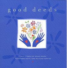 Good Deeds: True Stories Of Good Deeds, Charitable Acts, And Selfless Service - Deseret Book