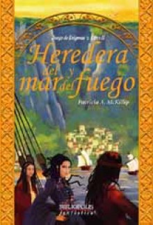 Heredera del mar y del fuego (Juego de Enigmas, #2) - Patricia A. McKillip, Carlos Gardini