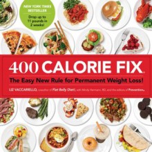 400 Calorie Fix: The Easy New Rule for Permanent Weight Loss! - Liz Vaccariello, Editors of Prevention, Mindy Hermann