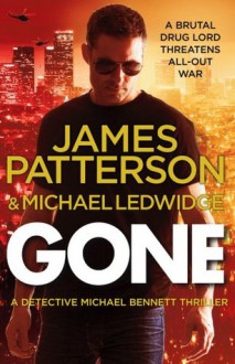 Gone: (Michael Bennett 6) - James Patterson