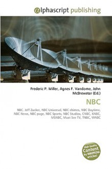 NBC - Agnes F. Vandome, John McBrewster, Sam B Miller II