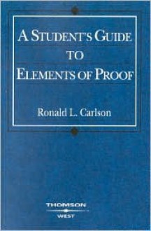 Guide to Elements of Proof - Ronald L. Carlson