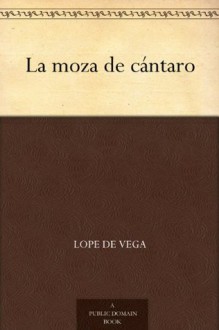 La moza de cántaro - Lope de Vega, Madison Stathers