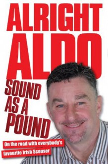 Alright Aldo - Sound as a Pound - John Aldridge