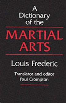 Dictionary of the Martial Arts - Louis Frederic