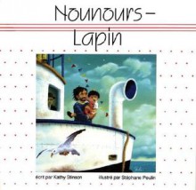 Nounours-Lapin - Kathy Stinson, Stephane Poulin