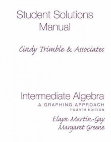 Intermediate Algebra: Graphing Appr (Ssm) 4th - Martin-Gay Martin-Gay