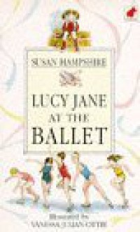 Lucy Jane At The Ballet - Susan Hampshire, Vanessa Julian-Ottie