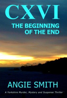 CXVI (The Beginning of the End #1) - Angie Smith